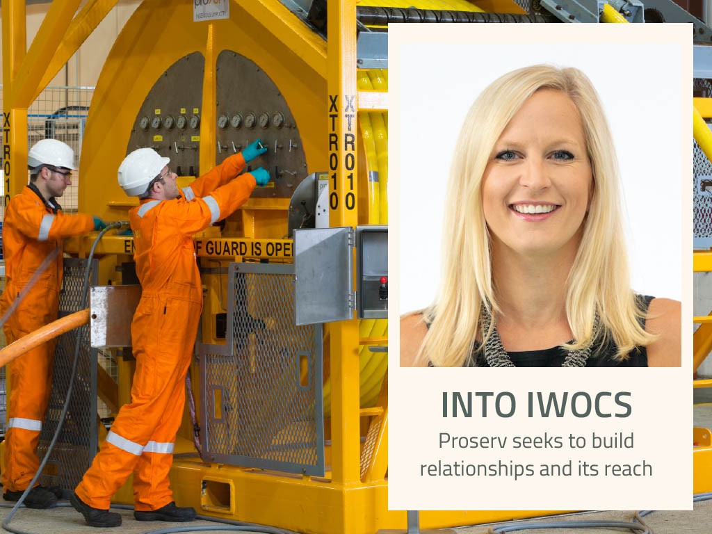 Into IWOCS Proserv seeks to build relationships and its reach