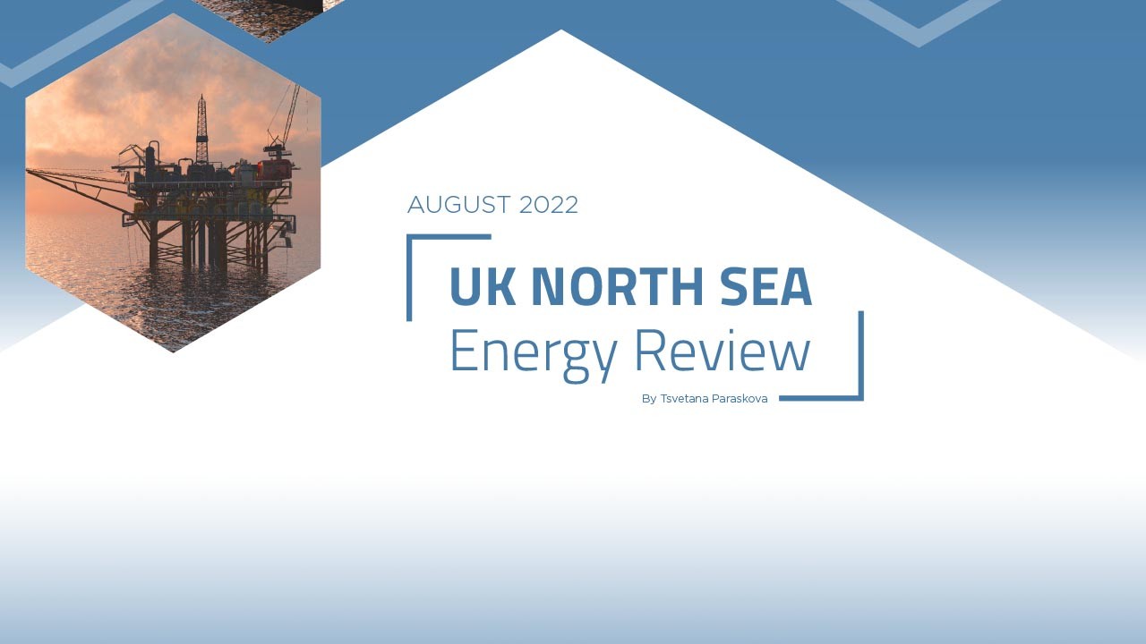 UK North Sea Energy Review – August 2022