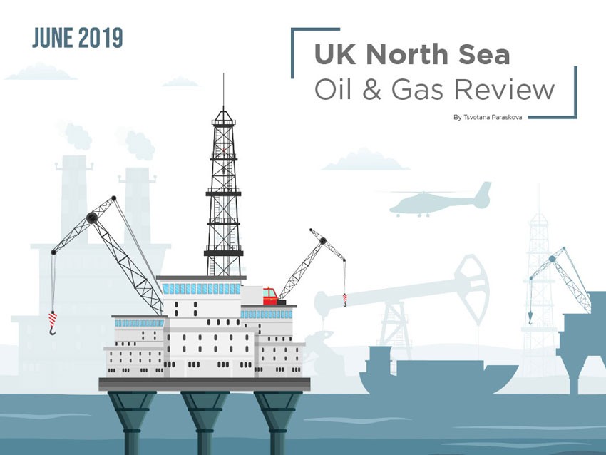 UK North Sea, Oil & Gas Review - June 2019